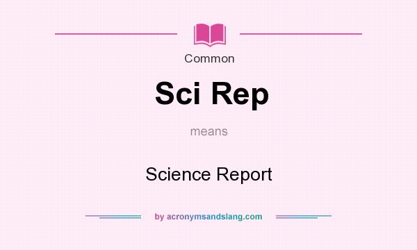 What does Sci Rep mean? It stands for Science Report
