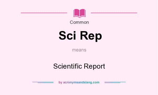 What does Sci Rep mean? It stands for Scientific Report
