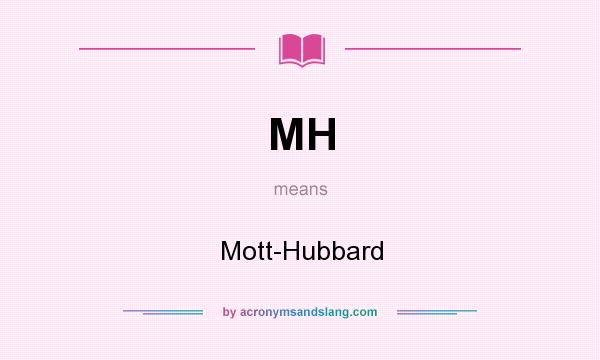 What does MH mean? It stands for Mott-Hubbard
