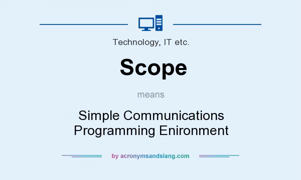 What does Scope mean? It stands for Simple Communications Programming Enironment