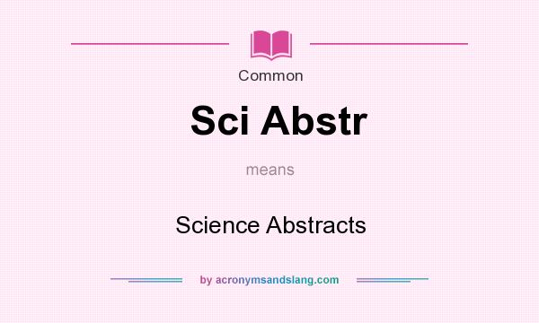 What does Sci Abstr mean? It stands for Science Abstracts