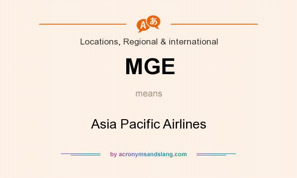 What does MGE mean? It stands for Asia Pacific Airlines