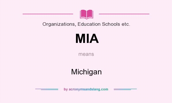 What does MIA mean? It stands for Michigan