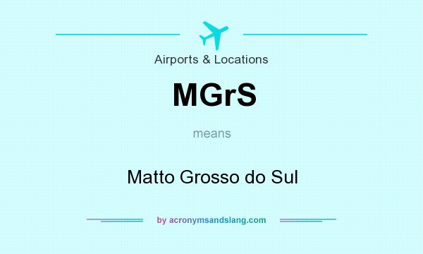 What does MGrS mean? It stands for Matto Grosso do Sul