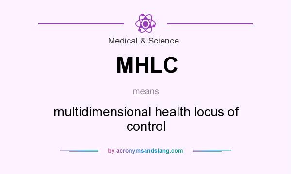 What does MHLC mean? It stands for multidimensional health locus of control