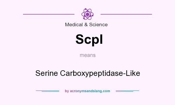What does Scpl mean? It stands for Serine Carboxypeptidase-Like
