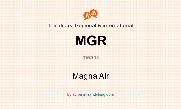 What does MGR mean? It stands for Magna Air