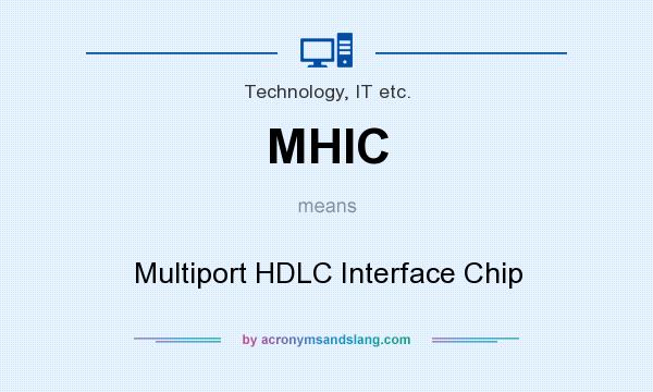 What does MHIC mean? It stands for Multiport HDLC Interface Chip