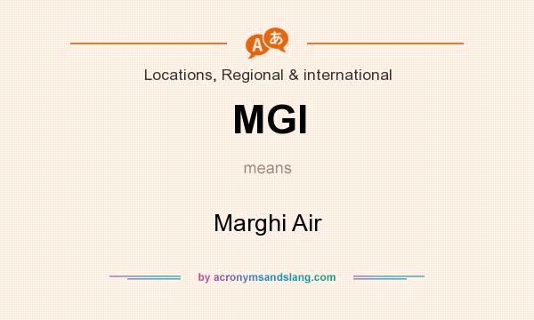 What does MGI mean? It stands for Marghi Air