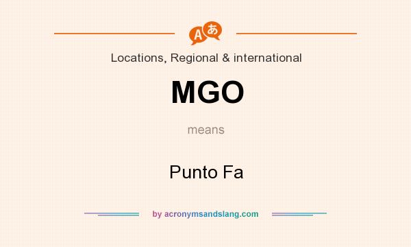 What does MGO mean? It stands for Punto Fa