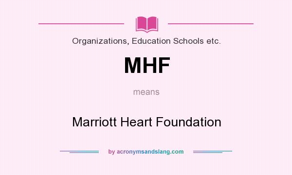 What does MHF mean? It stands for Marriott Heart Foundation