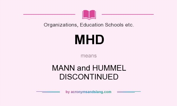 What does MHD mean? It stands for MANN and HUMMEL DISCONTINUED