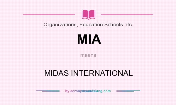 What does MIA mean? It stands for MIDAS INTERNATIONAL