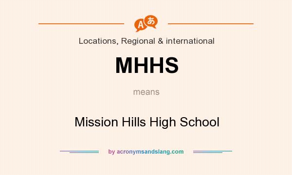 What does MHHS mean? It stands for Mission Hills High School