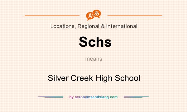 What does Schs mean? It stands for Silver Creek High School