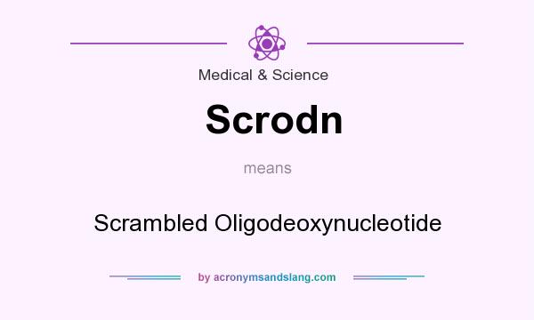 What does Scrodn mean? It stands for Scrambled Oligodeoxynucleotide
