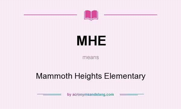 What does MHE mean? It stands for Mammoth Heights Elementary
