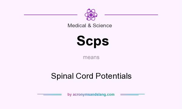 What does Scps mean? It stands for Spinal Cord Potentials