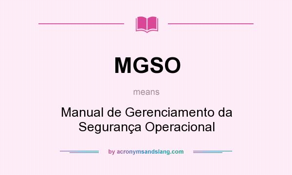 What does MGSO mean? It stands for Manual de Gerenciamento da Segurança Operacional