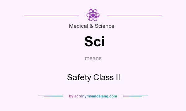 What does Sci mean? It stands for Safety Class II