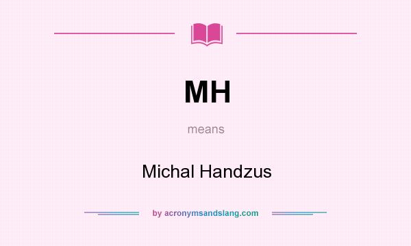 What does MH mean? It stands for Michal Handzus
