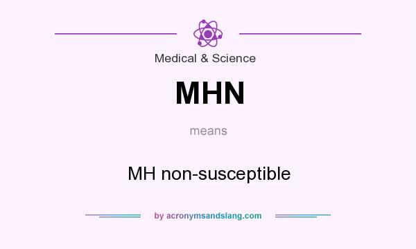 What does MHN mean? It stands for MH non-susceptible