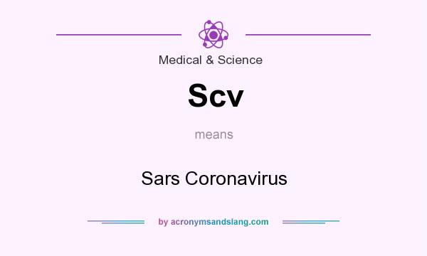 What does Scv mean? It stands for Sars Coronavirus