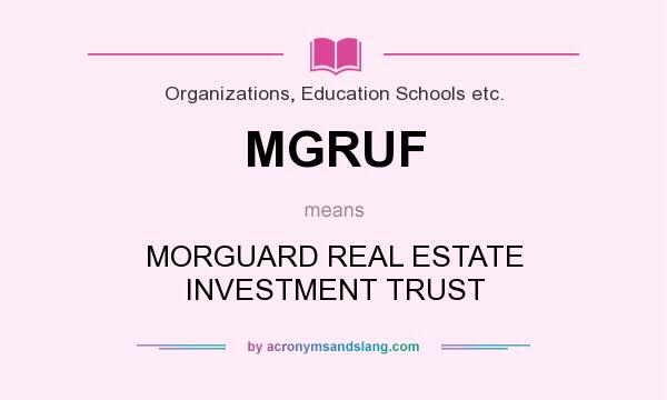 What does MGRUF mean? It stands for MORGUARD REAL ESTATE INVESTMENT TRUST