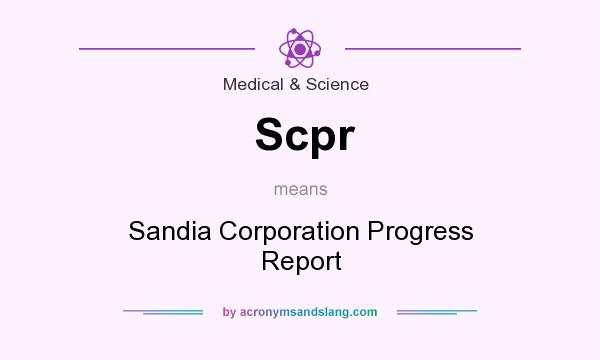 What does Scpr mean? It stands for Sandia Corporation Progress Report
