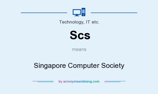 What does Scs mean? It stands for Singapore Computer Society