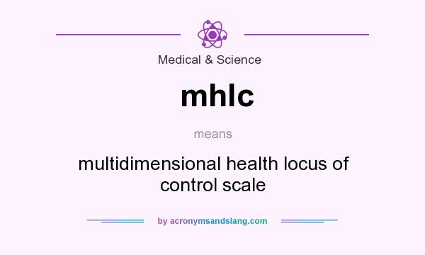 What does mhlc mean? It stands for multidimensional health locus of control scale