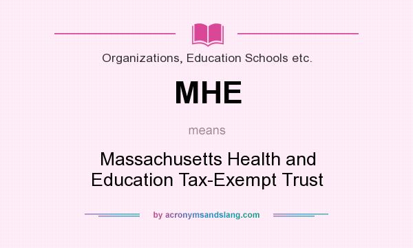 What does MHE mean? It stands for Massachusetts Health and Education Tax-Exempt Trust
