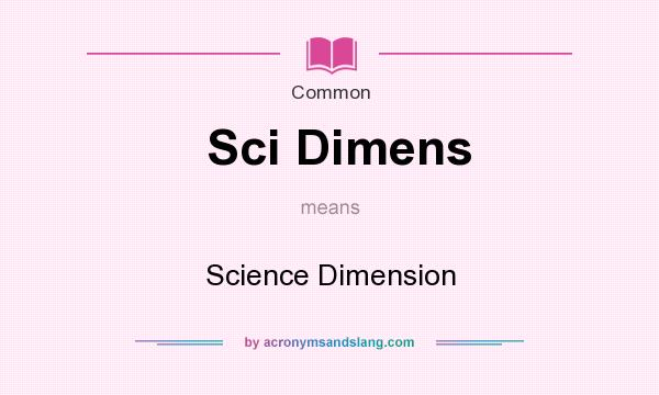 What does Sci Dimens mean? It stands for Science Dimension