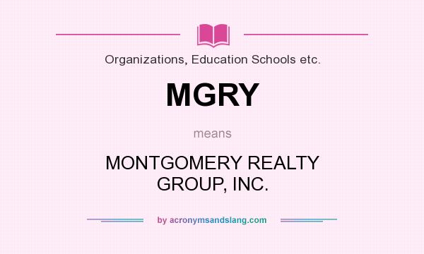 What does MGRY mean? It stands for MONTGOMERY REALTY GROUP, INC.