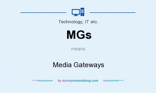 What does MGs mean? It stands for Media Gateways