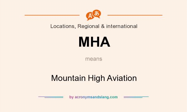 What does MHA mean? It stands for Mountain High Aviation