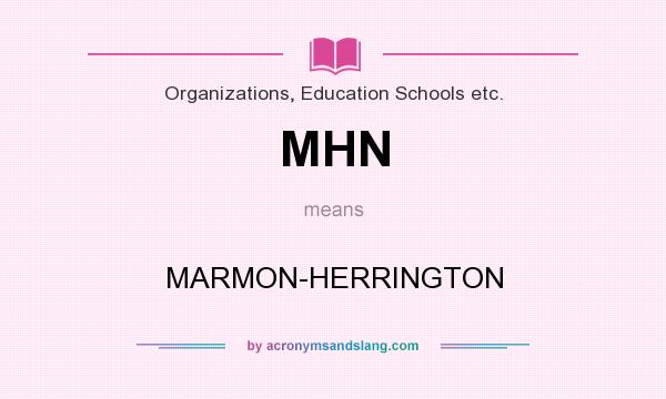 What does MHN mean? It stands for MARMON-HERRINGTON