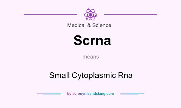 What does Scrna mean? It stands for Small Cytoplasmic Rna