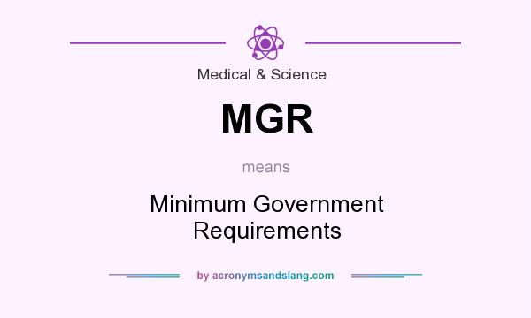 What does MGR mean? It stands for Minimum Government Requirements