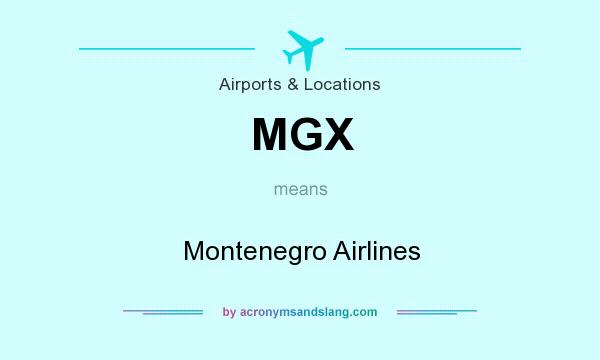 What does MGX mean? It stands for Montenegro Airlines