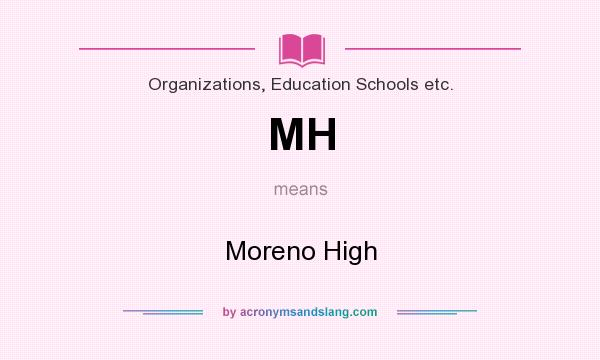 What does MH mean? It stands for Moreno High