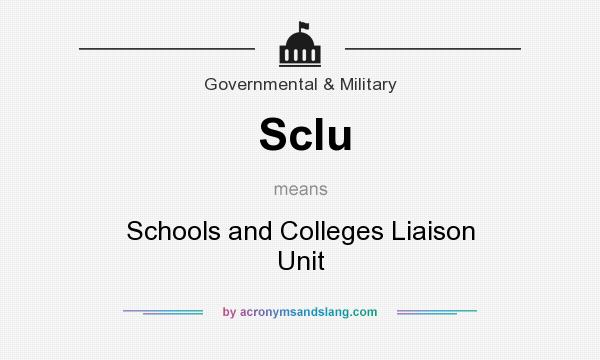 What does Sclu mean? It stands for Schools and Colleges Liaison Unit