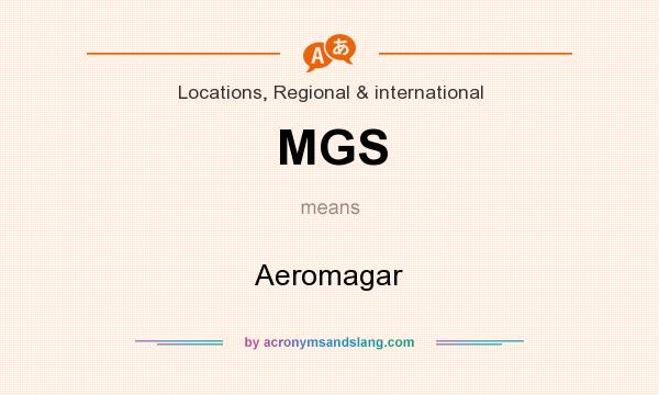What does MGS mean? It stands for Aeromagar