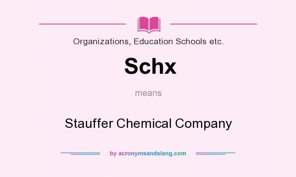 What does Schx mean? It stands for Stauffer Chemical Company