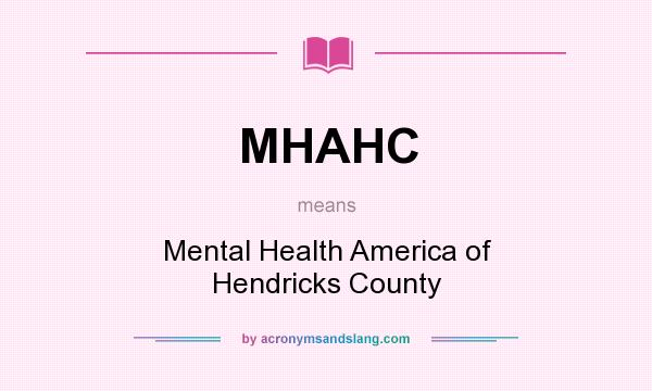 What does MHAHC mean? It stands for Mental Health America of Hendricks County