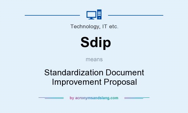 What does Sdip mean? It stands for Standardization Document Improvement Proposal