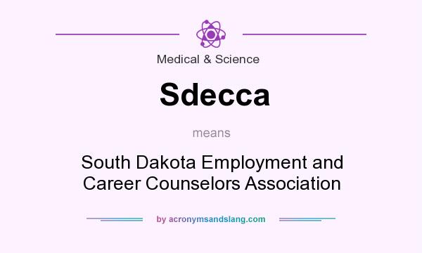 What does Sdecca mean? It stands for South Dakota Employment and Career Counselors Association