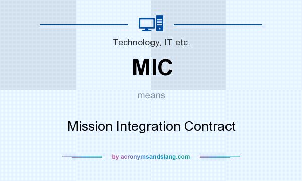 What does MIC mean? It stands for Mission Integration Contract