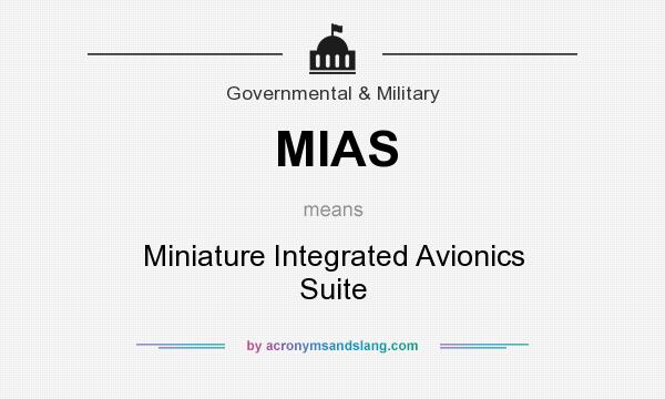 What does MIAS mean? It stands for Miniature Integrated Avionics Suite