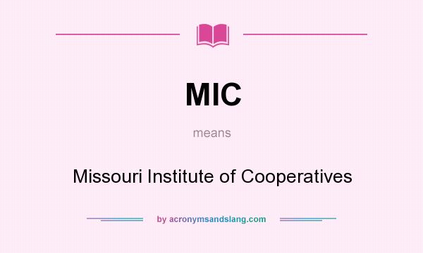 What does MIC mean? It stands for Missouri Institute of Cooperatives